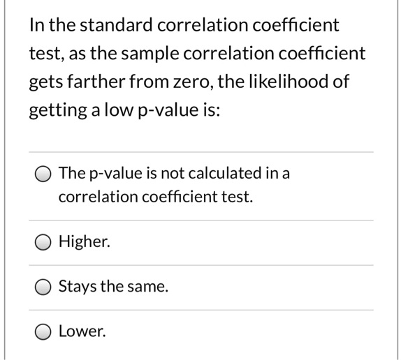 SOLVED In the standard correlation coefficient test; as the sample