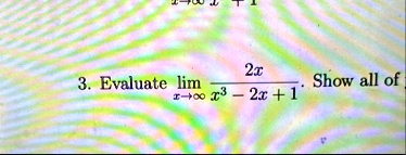 evaluate limx infty 2xx3 2x 1 show all of 96347
