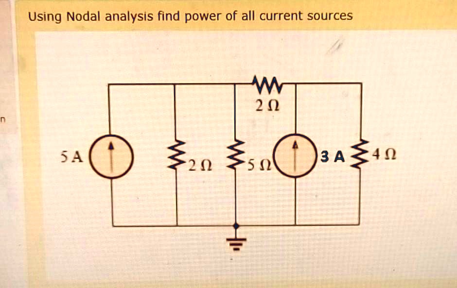 SOLVED: Using Nodal analysis find power of all current sources 2 ( 54 ...