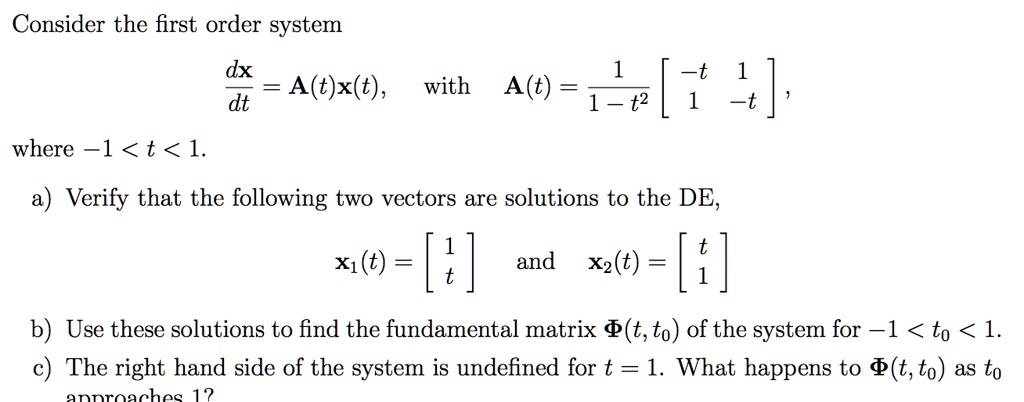 Consider the first order system dx dt atxt with at 1 1 4...