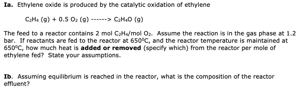 SOLVED Ia. Ethylene oxide is produced by the catalytic oxidation