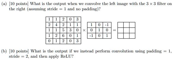 SOLVED: (a) What is the output when we convolve the left image with the ...