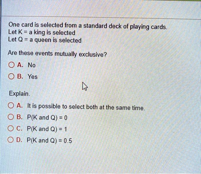 SOLVED One card is selected from a standard deck of playing cards Let