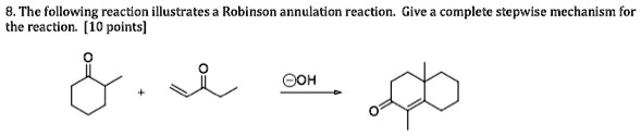 SOLVED: The following reaction illustrates = Robinson annulation ...