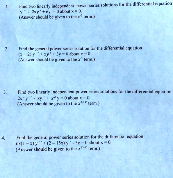 Solved Find Wo Linearly Independent Power Series Solutions For The Differential Equation Zxy About Answer Should Be Given T0 The X Ter Find The General Power Series Solution For The Differential Equation