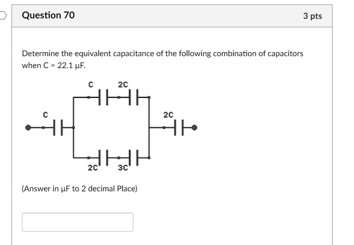 SOLVED: Question 70 3 pts Determine the equivalent capacitance of the ...