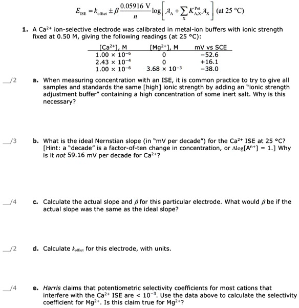 SOLVED: 0.05916 Exse kunet * log ZKr] (at 25 ') Ca? = ion-selective ...