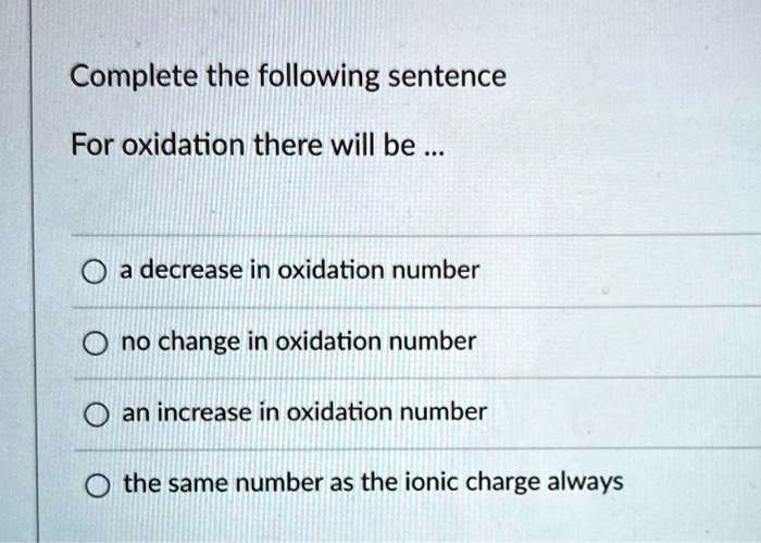 solved-complete-the-following-sentence-n-for-oxidation-there-will-be-n