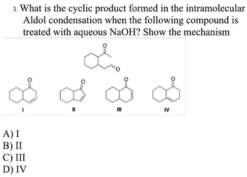 solved-what-is-the-cyclic-product-formed-in-the-intramolecular-aldol