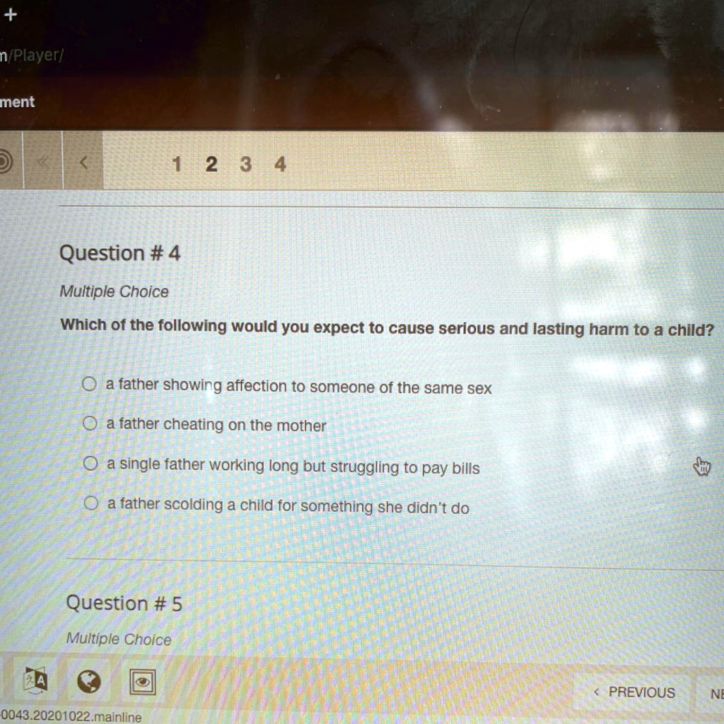 SOLVED: Which of the following would you expect to cause serious and  lasting harm to a child? - a father showing affection to someone of the  same sex - a father cheating