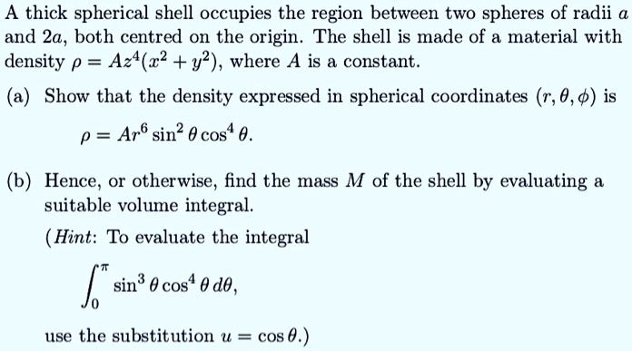 [GET ANSWER] A thick spherical shell occupies the region between two ...