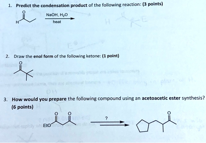 SOLVED: Predict the condensation product of the following reaction: (3 ...