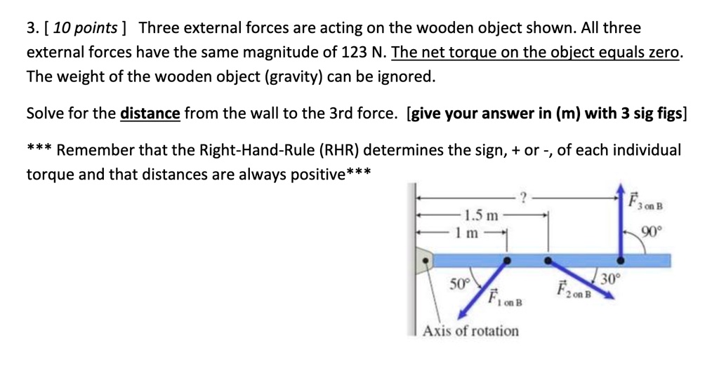 SOLVED: 3. [ 10 points ] Three external forces are acting on the wooden ...