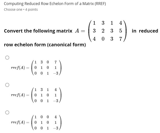 computing reduced row echelon form of a matrix rref choose one points 3 ...