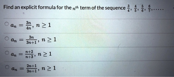 Solved Find An Explicit Formula For The Nth Term Of The Sequence 4 6 3n N 2 1 4n An 3n 30 1 N 2 1 An N 2 N 21 N 3 An 2n 1 N 21 3n 1 On Solved Find An Explicit Formula For The Nth Term Of The Sequence 4 6 3n N 2 1 4n An 3n 30 1 N 2 1 An N 2 N 21 N 3 An 2n 1 N 21 3n 1 On