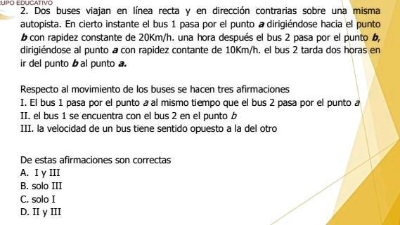 SOLVED: Ayuda Porfavor .... Upo Educ Dos Buses Viajan En Linea Recta En ...