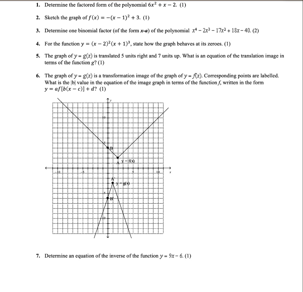 SOLVED: Determine the factored form of the polynomial 6x2 + x 2. (1) Sketch  the graph of f (x) = (x - 1)2 + 3. (1) Determine one binomial factor (of the