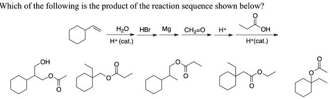 SOLVED: Which of the following is the product of the reaction sequence ...