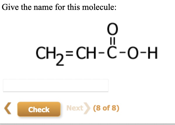 Give the name for this molecule:
O
||
CH2=CH-C-O-H