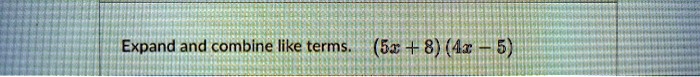 Expand and combine like terms. (5x+8)(4x-5)