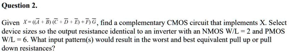 SOLVED: Question 2. Given X = (B + D + E) + F * G, find a complementary ...