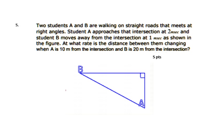 SOLVED: Two Students A And B Are Walking On Straight Roads That Meets ...