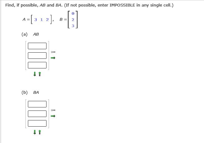 SOLVED: Find, Possible, AB And BA (If Not Possible Enter IMPOSSIBLE In ...