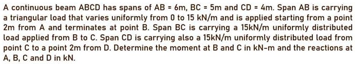 A Continuous Beam ABCD Has Spans Of AB = 6m, BC = 5m, And CD = 4m. Span ...