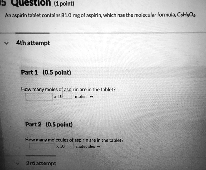 SOLVED 9 Question (1 point) An aspirin tablet contains 81.0