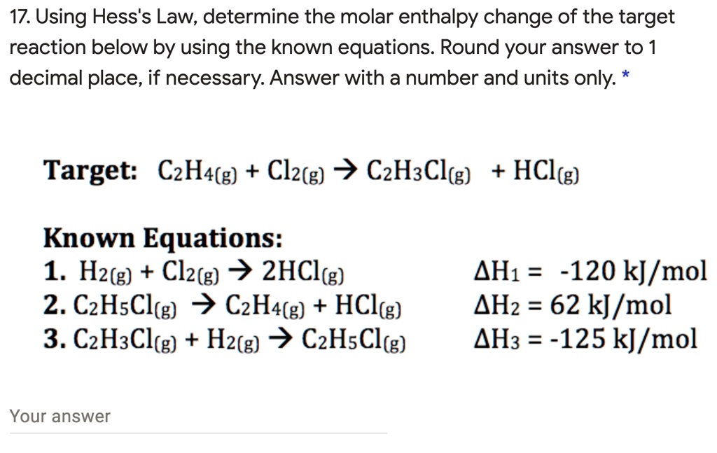 SOLVED Using Hess's Law, determine the molar enthalpy change of the target reaction below by