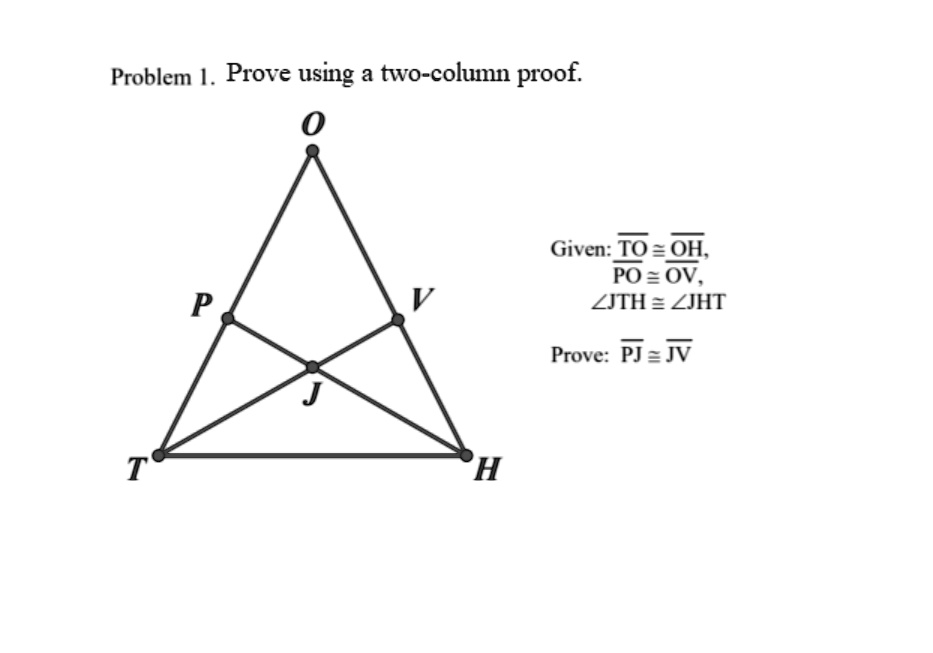 problem prove using a two column proof given to qh poov ljth  zjht p prove pjajv 00625