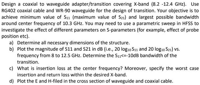 Design a coaxial to waveguide adapter/transition covering X-band (8.2 ...