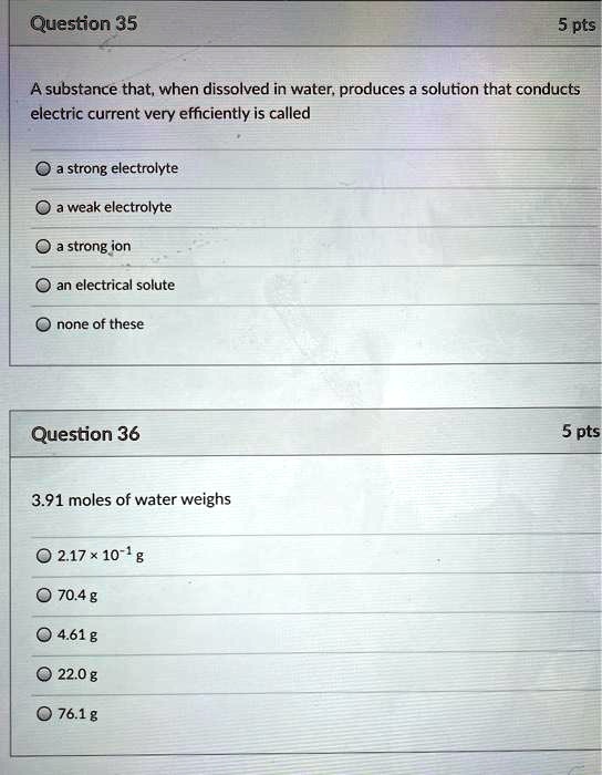 SOLVED Question 35 5 pts A substance that, when dissolved in water