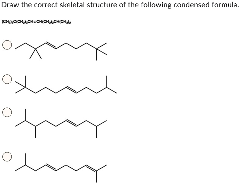 Solved Draw The Correct Skeletal Structure Of The Following Condensed Formula Chhcich Chech 1410