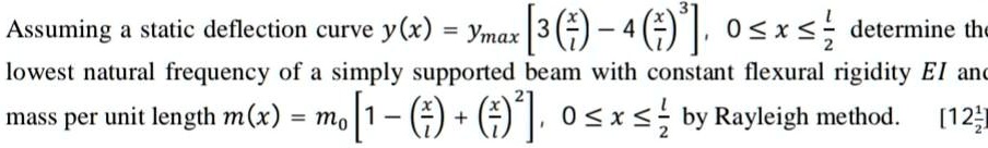 SOLVED: Assuming a static deflection curve y(x) = ymax/3 - 40x ...