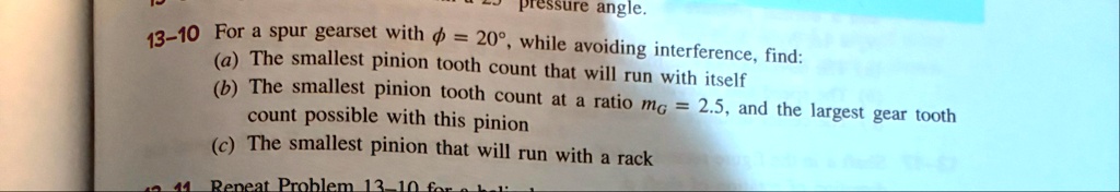 pressure angle 13 10 for a spur gearset with phi 20circ while avoiding interference find a the smallest pinion tooth count that will run with itself b the smallest pinion tooth count at a ra 56155