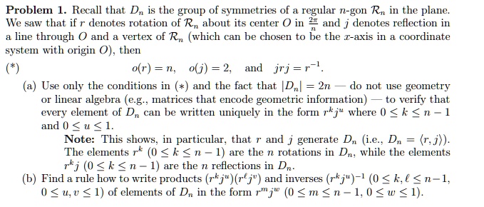 Solved Problem 1 Recall That Dn Is The Gtoup Of Symmetries Of Regular Gon Rn In The Plane We Saw That If R Denotes Rotation Of Rn About Its Center 0 In