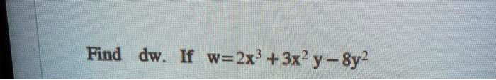 find dw if w2x 3x y 8y2 43255