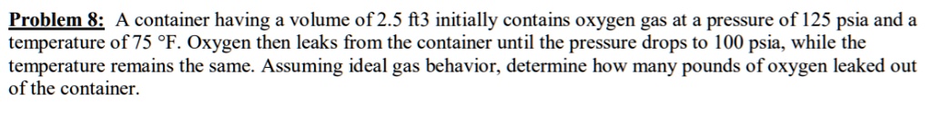 problem a container having a volume of 25 ft3 initially contains oxygen ...