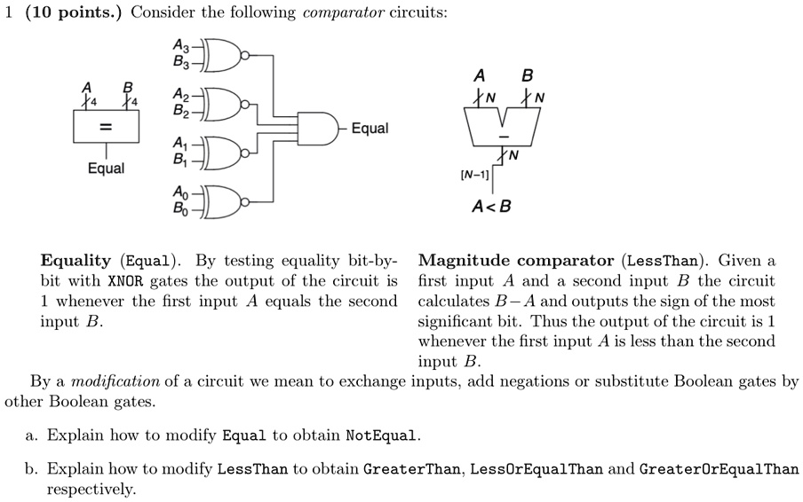 1 10 points consider the following comparator circuits b3 a b 4 4 a2 b2 equal a1 b1 equal d ao bo a b n n n n 1 equality equal by testing equality bit by bit with xnor gates the output of th 44755
