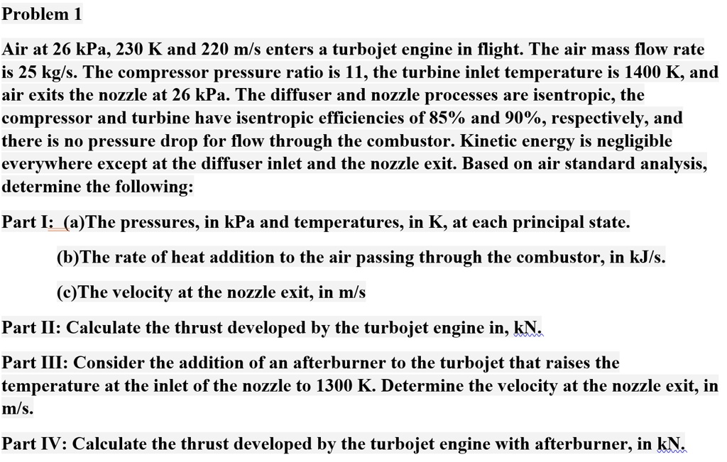 SOLVED: Problem 1 Air At 26 KPa, 230 K And 220 M/s Enters A Turbojet ...