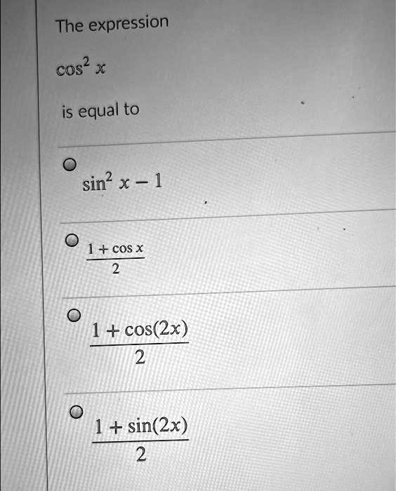 solved-the-expression-cos-x-is-equal-to-sin-2-x-cos-2-x-cos-2x