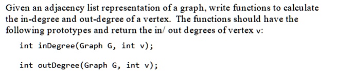 SOLVED: Given an adjacency list representation of a graph, write ...