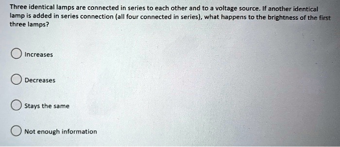 If Three Identical Lamps Are Connected In Series