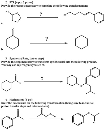 SOLVED: PTR (4 pts, pts ea) Provide the reagents necessary complete the ...