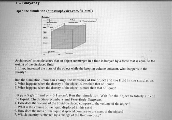 1 buoyancy open the simulation bttps ilophysics comlfllhtml archimedes principle states that j objec t submerged fluid is buoyed by force that is eqjual t0 the weight of the displaced mluid  45538