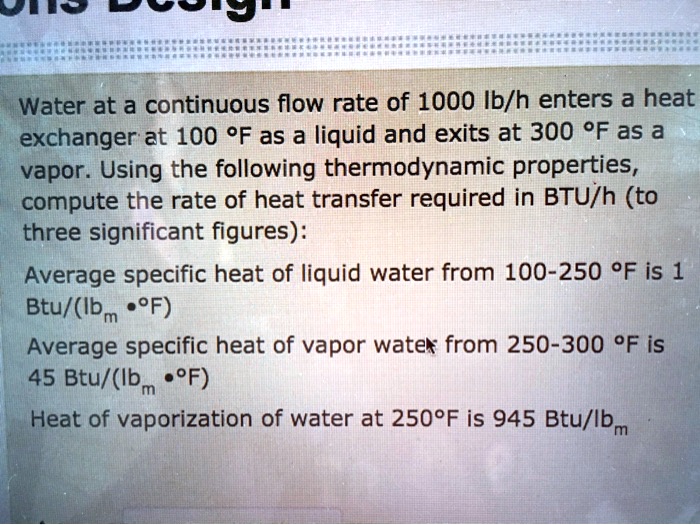 SOLVED Water at a continuous flow rate of 1000 lb/h enters a heat