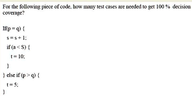 Solved For The Following Piece Of Code How Many Test Cases Are Needed Solved For The Following Piece Of Code How Many Test Cases Are Needed