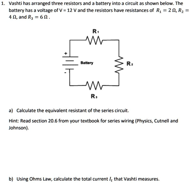 SOLVED Vashti has arranged three resistors and a battery into a