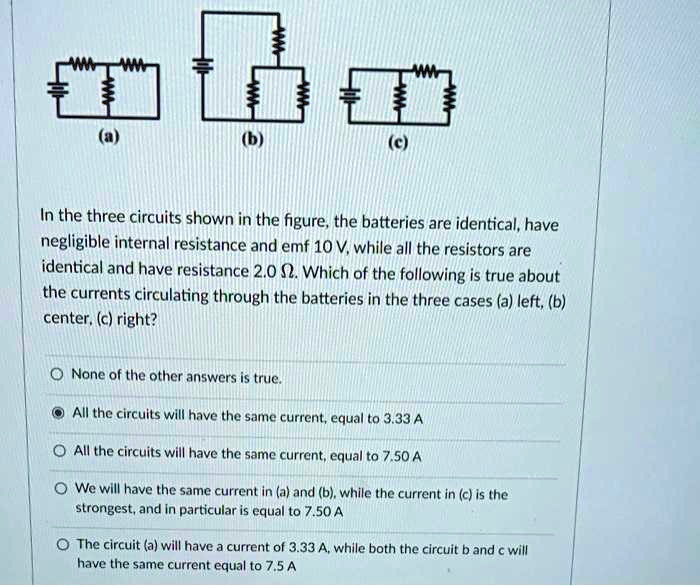 SOLVED In the three circuits shown in the figure; the batteries are